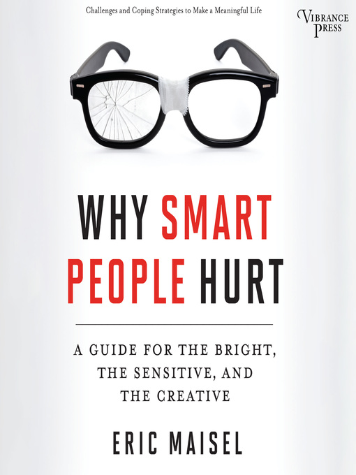 Title details for Why Smart People Hurt by Eric Maisel - Available
